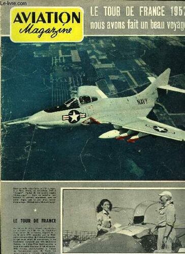 Aviation Magazine N° 234 - Juin Aout 1957 Par M. Henri Ziegler, Le Tour De France Aérien 1957 Par Jean Perard, Une Question Tragique : La Surveillance De La Frontière Algéro-Marocaine, S. A.(...)