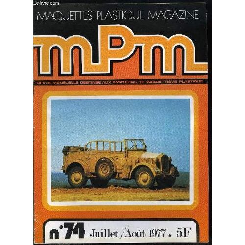 Maquettes Plastique Magazine N° 74 - Le Junkers Ju-188 E/1 Par Maurice Mouton, La Horch Kfz 15 Par Richard Goyat, A Propos Du Leopold Par Serge Rincourt, Les Ford Modèle T (1908-1927) En Maquettes Par(...)