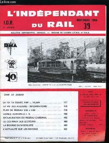 Idr L Independant Du Rail N° 39 - Locomotives 131 Ta Ouest Par L. Vilain, Lignes Aériennes J.V. Du Type Unifié En 1.500 Volts Continu Sud Est, Réseau De Mr André Cardinal De Meaux, Tableau Des(...)