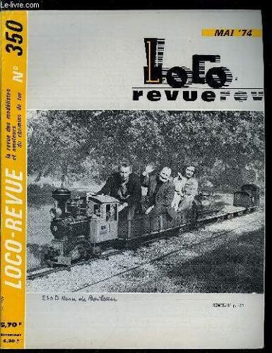 Loco-Revue N° 350 - Glacier Express Ou : A Travers Le Plus Beau Complexe A Voie Métrique D Europe, Chez Alix Combelle, L Antony Vapeur Club De France Est Né, La 230.D Nord De G. Boileau En Ho, Sa(...)