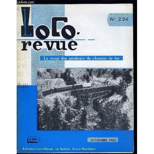 Loco-Revue N° 234 - Le St Gothard En Version Originale Et A L Échelle Du Ho, Les Wagons Plats Type Ssy De La Db, Décor Et Corenan, Les Petits Moteurs Électriques Et Leurs Caractéristiques, Model(...)
