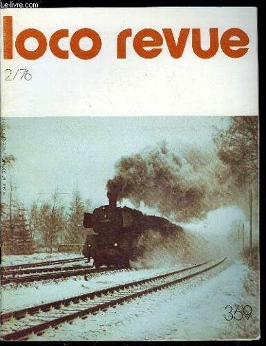 Loco-Revue N° 369 - Dilligen/Bouzonville : Dernière Vapeur Dans Le Trafic Frontalier Avec La France, Evry, Ou Une Antenne Dans Le Vent, Construction D Un Chasse-Neige Mallet 030 + 030 En Hoe, Le(...)
