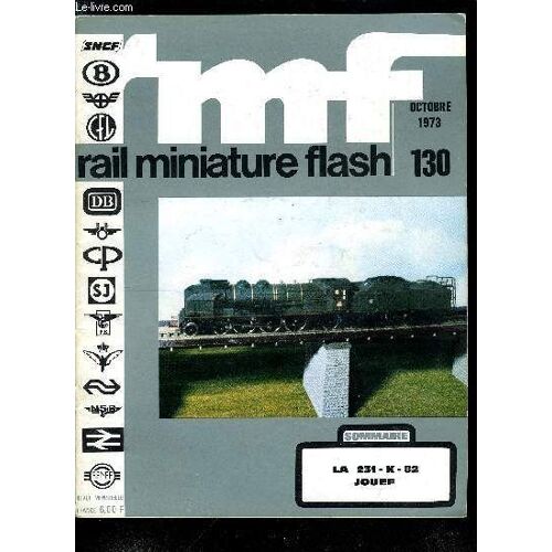 Rail Miniature Flash N° 130 - Amateur Cherche Amateur, Du Réel A La Miniature : La Pacific 231-K-82, P.L. Thill A Construit Une 232-U-1 En Ho (Fin), Au Banc D Essai, Le Transformateur 6631 Marklin, A(...)