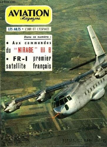 Aviation Magazine N° 382 - Incertitudes Européennes Par Roger Cabiac, Un Essai En Vol Du Mirage Iii B Par Vico Rosaspina, Les Jeunes D Etat Et L Aviation Par L. Biancotto, Le Mitsubishi Mu-2 Par(...)