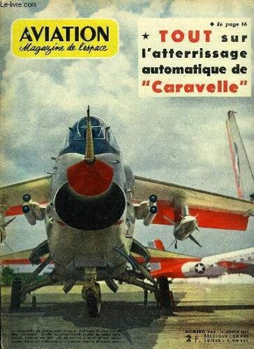 Aviation Magazine De L Espace N° 363 - Caravelle : Atterrissage Automatique Par Jean Grampaix, Le Tyne, Turbopropulseur Européen Par Léonce Keuleyan, Nouvelles De L Espace Par Georges Sourine, Le(...)