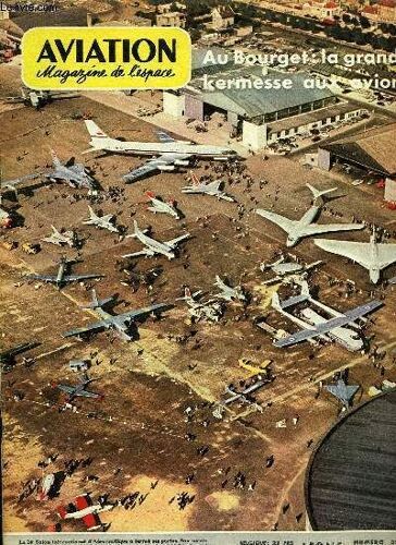 Aviation Magazine De L Espace N° 325 - Une Exposition Que Vous Devez Avoir Vue Par André Bié, De Ça, De La En Visitant Le Bourget Par Guy Amouroux, Dans Le Ciel Du Bourget Tous Les Avions Du Monde Par(...)