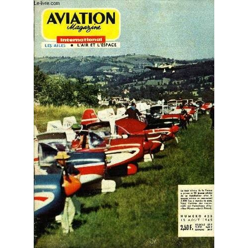 Aviation Magazine International N° 425 - Salut Les Spotters Par Michel Marrand, Connaissance De L Espace Par Paul Muller Et Claude Meyer, Aspects Inconnus De Mars Par Georges Sourine, Les Chevauchées(...)