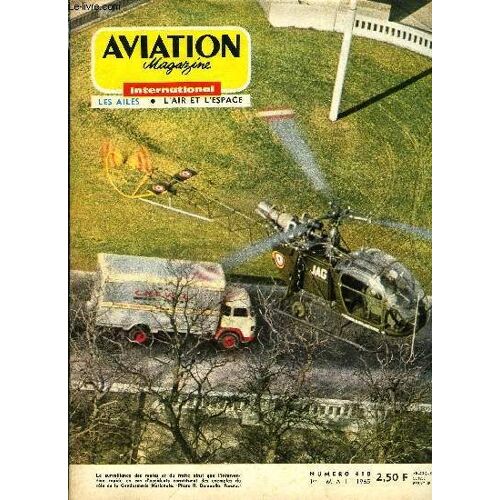 Aviation Magazine International N° 418 - Salut Les Spotters Par Michel Marrand, Projet De La Vfw Par Jean Pérard, Connaissance De L Espace Par J. Bauche, De Snap-10 A Early Bird Par Georges Sourine(...)