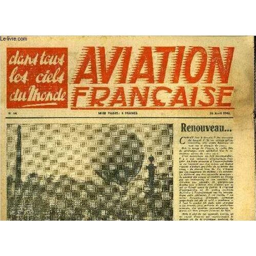 Aviation Francaise N° 64 - Les Évadés Du Musée De L Air Ou Un Dimanche En Ballon Par Maurice Bonnefoy, Les Travaux Du Congrès De L Aéronautique, Gardons Les Anges Gardiens, Derniers Échos De(...)