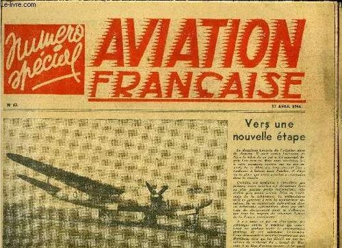 Aviation Francaise N° 63 - Hier S Est Ouvert Le 2eme Congrès National De L Aéronautique Par Marcel Colivet, Vers Une Nouvelle Étapes, Grandes Lignes Et Banlieue, Les Derniers Types D Avions De(...)
