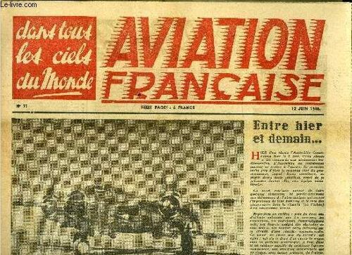 Aviation Francaise N° 71 - Grandeur Et Servitude, Des Lendemains De Victoire Par Marcel Colivet, Entre Hiet Et Demain, Pour Un Avion De Laboratoire Par Pierre Mignot, Afrique Du Nord, Terre D Aviation(...)