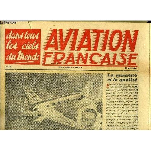 Aviation Francaise N° 68 - Trois Hommes, Un Goeland, Entre Ciel Et Mer Sur L Atlantique : Dakar-Natal Par Marcel Colivet, La Quantité Et La Qualité, Les Résultats De La Conférence De L O.P.A.C.I., La(...)