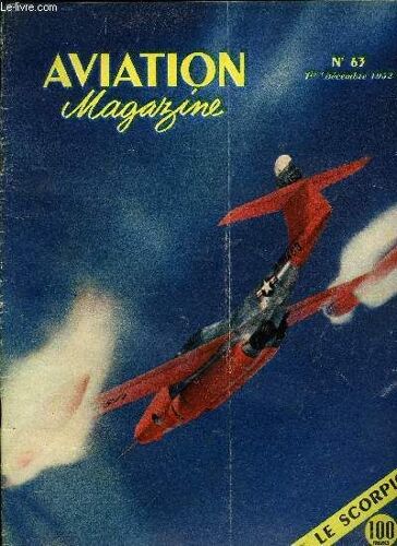 Aviation Magazine N° 63 - Sur Une Prise De Position Par Guy Michelet, L Aviation De Transport De Combat Par Charles André Borand, Looping The Loop, Essai En Vol Du Ms-731 Par Jacques Noetinger, Cadets(...)