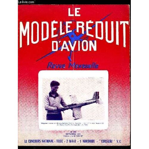 Le Modele Reduit D Avion N° 270 - Finale Du Concours Nationa Par F. Couprie, Les Turbines Par M. Mouton, Le B.D.-58 A Monaco Par B. Degler, Antoine, Wakefield De Galichet Et Stroumph Nordique De(...)