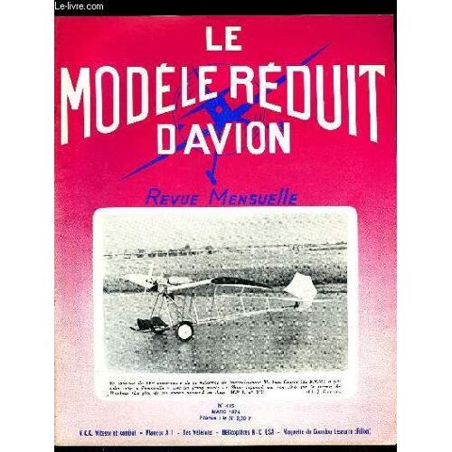 Le Modele Reduit D Avion N° 415 - Photos - 30e C.H. Du M.R.A., Le Patriarche De Montauban Par P. Pailhé, La Coupe Des Vétérans Par B. Bonnet, Concours National D Hélicoptères Aux U.S.A. Par G.(...)