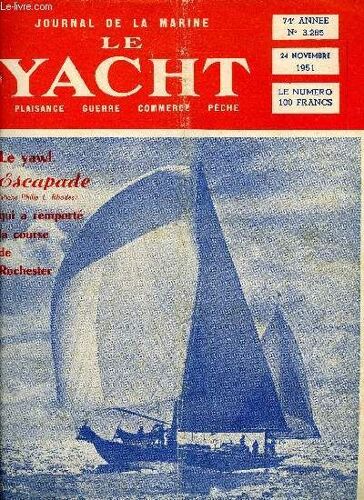 Le Yacht N° 3285 - Pour Un Statut De L Équipier Par F. Beaumaine Et M. Toudoire, Escapade Vainqueur De La Course De Rochester, Offshore Par J.H. Illingworth, Salon De La Marine Par J. Chabanon, La(...)