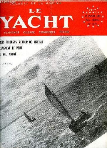 Le Yacht N° 3292 - La Belle Histoire Du Pavillon D Or, L Établissement De La Marine A Ruelle A 200 Ans, Struen Marie Et Margaret Rintoul Remportent Sydney-Hobart, Offshors Iv- Emménagements Par(...)