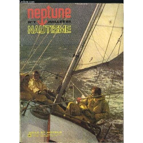 Neptune Nautisme N° 7 - Le Windy, Le Ponant, Le Caneton Aux Essais A Maubuisson Par Y.L. Pinaud, Trois Bancs D Essai Moteur : L O.M.C. Dual, L Estérel Iv Et Le Bertram 25 Express Cruiser Par J.(...)