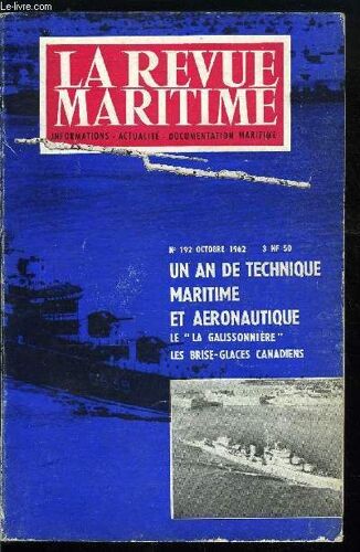 La Revue Maritime N° 192 - L Arme Américaine La Plus Secrète De La Seconde Guerre Mondiale Par Marc Benoist, Un Escorteur D Escadre Moderne Le La Galissonnière Par R. Sauzay, L Attaque D Aruba, Un An(...)
