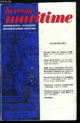 La Revue Maritime N° 288 - François Péron En Tasmanie Par Le Contre-Amiral A. Kervella, Emploi De La Marine Par Le Contre Amiral Le Franc, Etude Sur La Construction Des Sous-Marins Nucléaires(...)