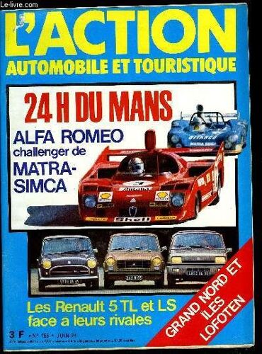 L Action Automobile Et Touristique N° 166 - Les Objectifs De J.M. Lelièvre Président De La Ffca Par J.P. Gratiot, L Auto Et La Loi : Pour Vous Assurer De Bonnes Vacances Par E. Bromberger, Faites Le(...)