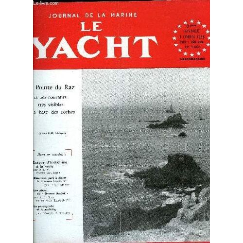 Le Yacht N° 3606 - Retour D Indochine A La Voile Par L.V. Pierre Guillaume, Etes Vous Paré A Étaler Le Mauvais Temps ? Par Cdt Marrec, De Groene Draeck Par A. De Boer Et De Vriès Lentsch, La(...)