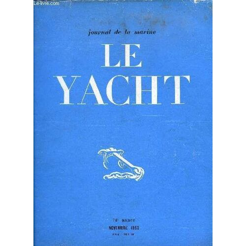 Le Yacht N° 3386 - Météo Et Yachting : Le Vent Sur Les Lacs Par Roger Clausse, Albacore Cruiser De 8 M Par Jean Pappa, Petits Entretiens Sur La Navigation Pratique : Le Compas Par Pierre L. Blondel(...)