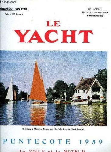 Le Yacht N° 3672 - Le Problème De L Essence, Ferrures Et Pièces Métalliques Par H. Amel, Un Bateau Et Quatre Hommes Par S.W. Reiners, Le Yacht Présente Toute La Navigation A Moteur Motonautisme - L(...)
