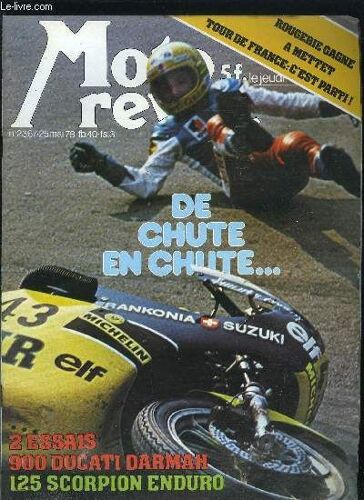 Moto Revue N° 2367 - Tour De France Moto : C Est Parti, Courses Inter A Mettet, Bientot Liège, Championnat D Europe D Enduro A Troyes, Dimanche, Départ De La Croisière Verte, 900 Ducati Darmah, 125(...)