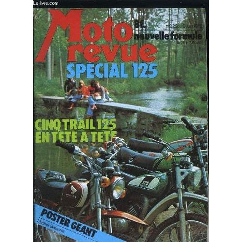 Moto Revue N° 2225 - L Offensive Des 125, Moto-Mag, Cote De L Occasion, Machines De Collection : Les 125 Italiennes, 125 Honda Cbs, Quatorze Résumés D Essais Pour Un Choix, Comparatif 125 Trail(...)