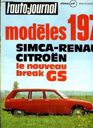 L Auto Journal N° 15 - Auto : Fiat Polski, Peugeot 504 Cabriolet, Caravane : Familia Bs D Eriba, La Nouvelle Simca 1100 S, La Bmw 3000, Les Confidences Des Six Grands, Coup D Oeil Sur Les Modèles(...)