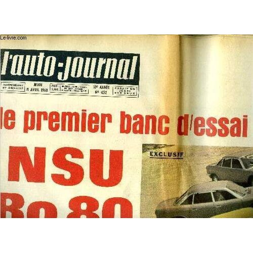 L Auto Journal N° 452 - Le Premier Banc D Essai Complet ; Msu Ro 80 Moteur Rotatif, Le Plus Grand Patron Anglais Vous Parle, Un Pneu Lisse Tient Bien Mieux La Route Qu Un Pneu Neuf, 8 Morts : La Ford(...)
