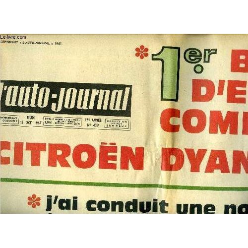 L Auto Journal N° 439 - 1er Banc D Essai Complet Citroen Dyane, J Ai Conduit Une Nouvelle Traction Avant Française : La Simca 1100, Nous Avons Vu Au Salon, France : Club Citroen Réservé Aux Amis, On(...)