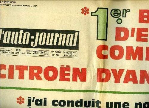 L Auto Journal N° 439 - 1er Banc D Essai Complet Citroen Dyane, J Ai Conduit Une Nouvelle Traction Avant Française : La Simca 1100, Nous Avons Vu Au Salon, France : Club Citroen Réservé Aux Amis, On(...)