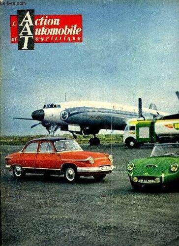 L Action Automobile Et Touristique - La Construction Française Face A La Concurrence Étrangère, Comment Les Grands Français Ont Présenté Leur Production, Voitures De Sport Et Hors Série, Les Fameuses(...)