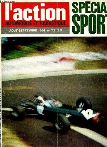 L Action Automobile Et Touristique N° 72 - Avant Le Salon De Paris Par Alain Bertaut, Spécial Sport-Auto, Rallyes - Course De Cote - Circuits - Formule I, Ii, Iii - Coupe Des Alpes - Annonces(...)
