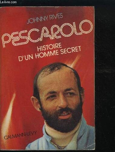 Pescarolo - Histoire D Un Homme Secret