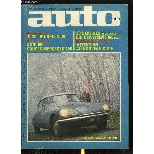 Auto Club N°93 - L Audi 100, Les Coupés Mercédès 250, Essais Routiers : La Citroën Id 20, La Morris 1800 Mark Ii, L Id 20 Face A Ses Rivales, Adaptez Vos Pneus (Et Votre Conduite) A La Neige Et Au(...)