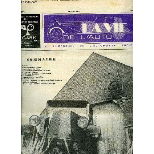 La Vie De L Auto N° 15 - Le Club De La Voiture Ancienne D Alsace, Christie S A Genève, Quelques Bugatti Du Musée Schlumpf, Vente Parisienne, Un Amateur Et Ses Autos (Fin), L Amicale Facel, Merveilles(...)