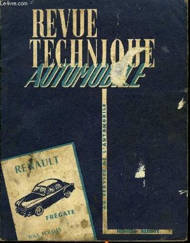 Etudes & Documentation De La Revue Technique Automobile - Renault Fregate - Tous Modèles 1951 À 1960 - Caractéristiques Détaillées, Conseils Pratiques : Moteur, Embrayage - Boite, Transmission - Train(...)