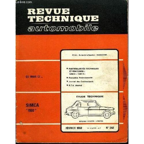 Revue Technique Automobile N° 262 - Simca 1100 Berlines 2 Et 4 Portes : Fiche Descriptive, Caractéristiques Détaillées, Conseils Pratiques, Schéma Électrique, Schéma D Entretien, Ce Qu Ils Pensent Des(...)