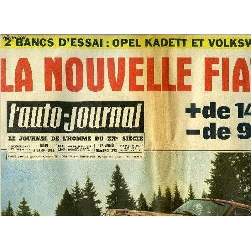 L Auto Journal N° 393 - 2 Bancs D Essai : Opel Kadett Et Volkswagen 1600 Tl, La Nouvelle Fiat 1100, + De 140 Km/H + De 9000 F, Comment Gagner Le Rallye Monte-Carlo, La 204 Sous La Loupe : Un Bilan(...)