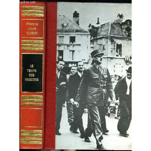 Le Temps Des Passions - De Jean Moulin A La Liberation 1943-1944