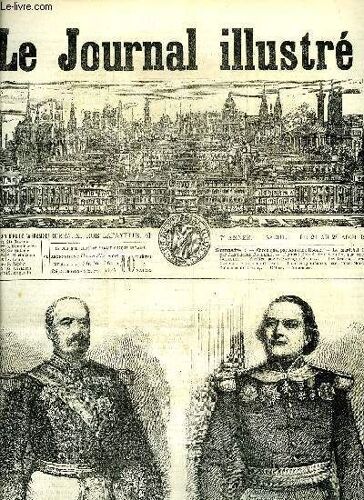 Le Journal Illustre N° 341 - Le Maréchal Bazaine Par Alexandre Boullier, L Amiral Rigault De Genouilly Par Alexandre Boullier, Théatre Par Francisque Sarcey, Les Troupiers Vrais Par Charles Dubois De(...)