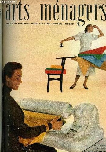 Arts Menagers N° 38 - Contres Vents Et Marées Par Marcelle Auclair, Dix Jours En Équipe - La Formation Des Moniteurs De Colonies De Vacances Par G. De Failly, L Omelette, Les Pates Par L. Cordillot(...)