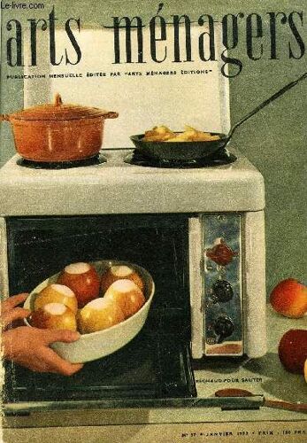 Arts Menagers N° 37 - Moralités Ménagères, Espoir Et Tempérance Par Marcelle Auclair, Faites Jouer La Lumière Par A-M. Raimond, Pour Être Fée Du Logis Par Annette Sauger, L Entretien Des Armoires Par(...)