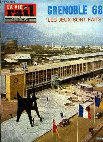 La Vie Du Rail N° 1137 - Grenoble 1968 : Les Jeux Sont Faits, Gare Olympique, Caravansérail Des Temps Modernes, Paris-Montparnasse A L Heure Olympique, Le Canada Vu Du Train, Echos Du Rail, Semaine(...)