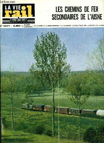 La Vie Du Rail N° 1071 - Le Chemin De Fer De St-Quentin A Guise, La Compagnie Du Nord-Est Et La Rta, Pays-Bas - Il Y A Un An Disparaissait Le Dernier Tramway-Diesel A Voie Étroite, Usa : Un Wagon Qui(...)