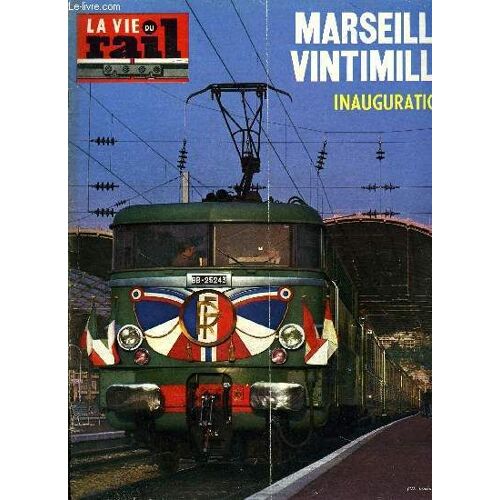 La Vie Du Rail N° 1184 - Marseille-Vintimille : En Direct Du Train D Inauguration, Nevers : Le Dernier Voyage Des 241 P, Echos Du Rail En France, Nice La Nouvelle, Palmarès Des Gares Fleuries, Italie(...)
