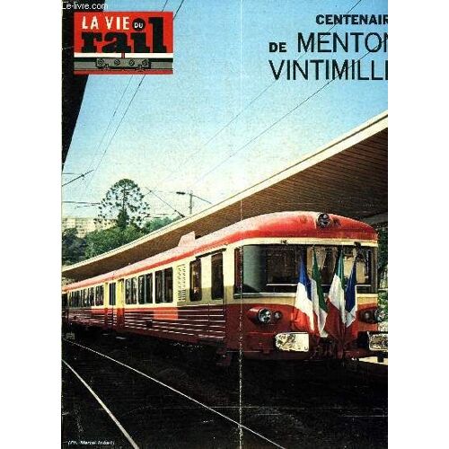La Vie Du Rail N° 1342 - Métro - Ligne 8 : Un Nouveau Blond, Menton : Un Centenaire, Une Nouvelle Gare, Le Premier Train Exposition Francais Forum : Un Bon Départ, Avec Les Agriculteurs Des Pyrénées :(...)